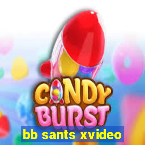 bb sants xvideo